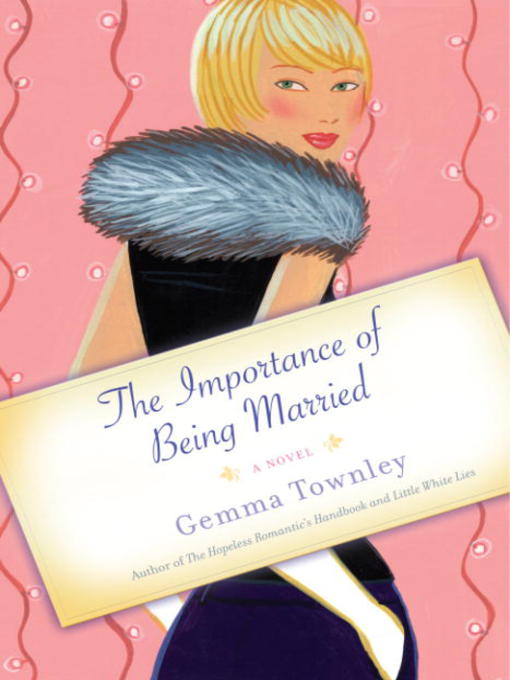 Title details for The Importance of Being Married by Gemma Townley - Available